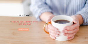 Lehrerweiterbildung, Lehrergesundheit, Happy Teaching, Lehrerseminar